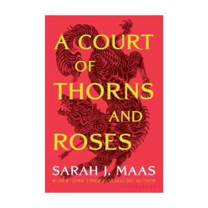 Court of Thorns and Roses - A Court of Thorns and Roses